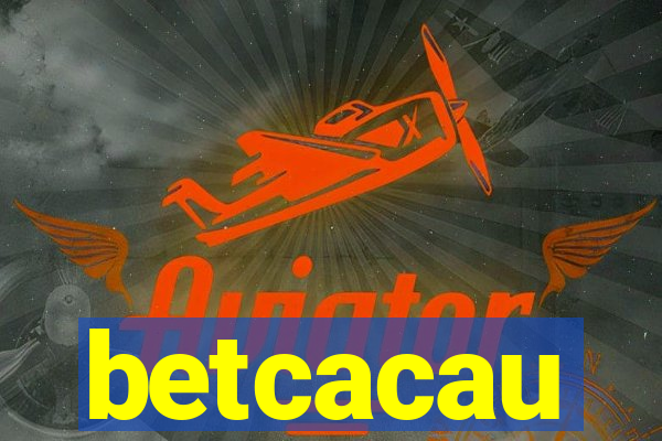 betcacau