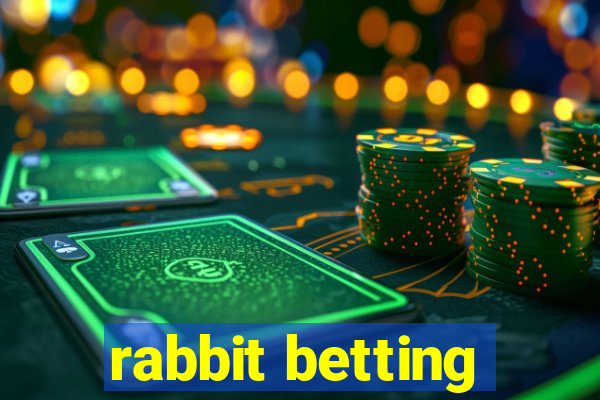 rabbit betting