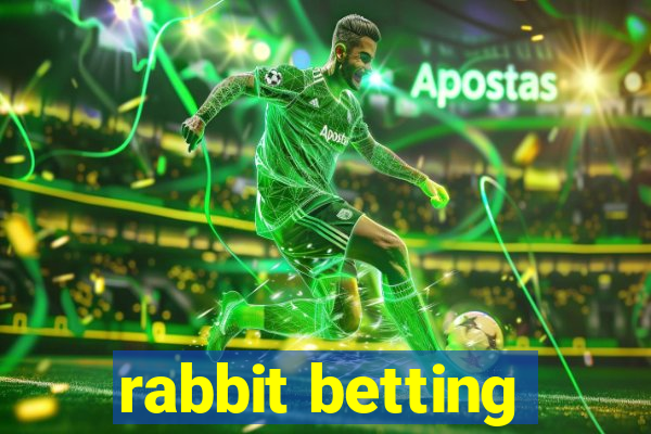 rabbit betting