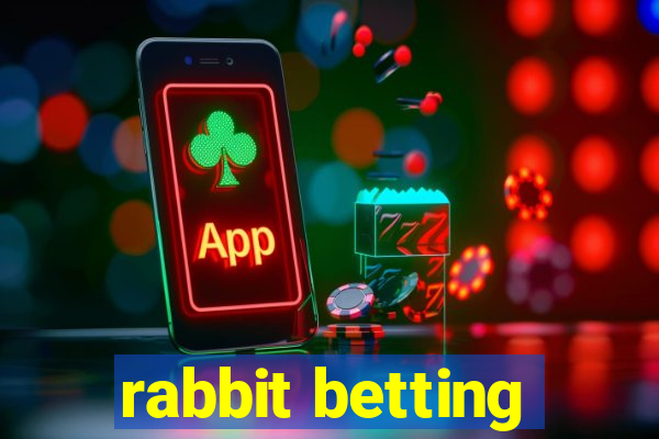 rabbit betting