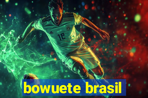 bowuete brasil