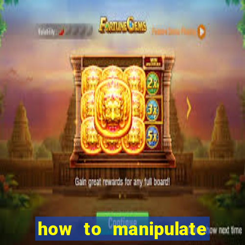 how to manipulate a slot machine