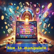 how to manipulate a slot machine