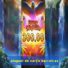 aluguel de carro barreiras