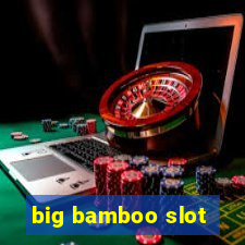 big bamboo slot