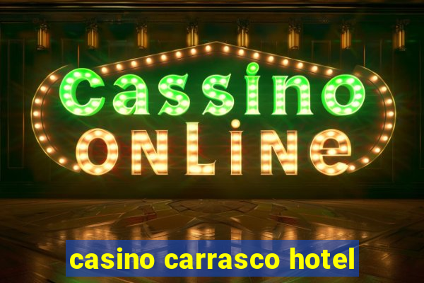 casino carrasco hotel