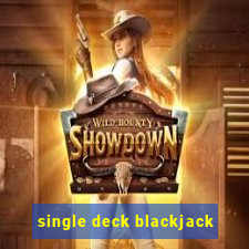 single deck blackjack