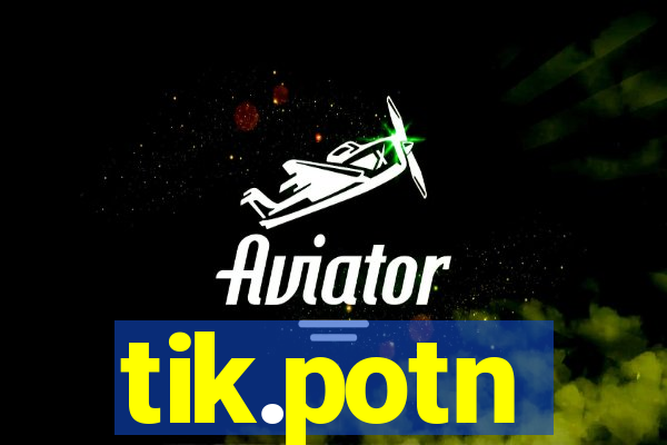 tik.potn