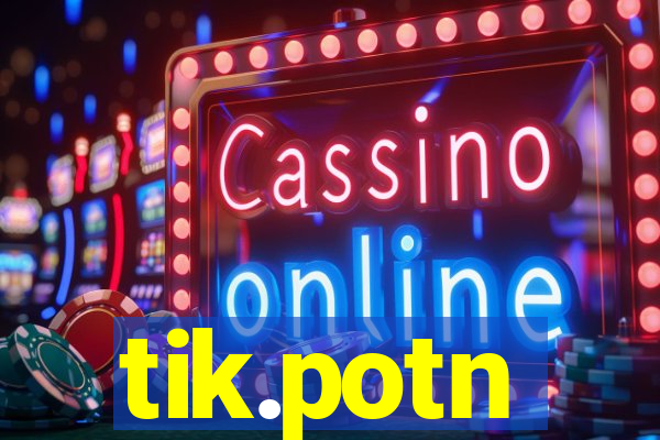 tik.potn