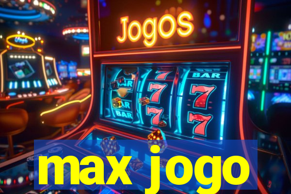 max jogo