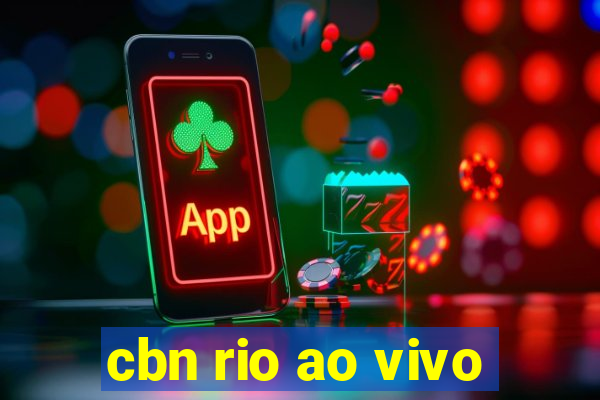 cbn rio ao vivo