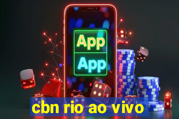 cbn rio ao vivo