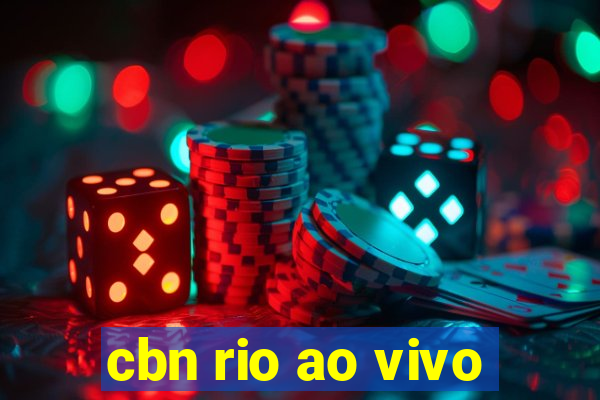 cbn rio ao vivo