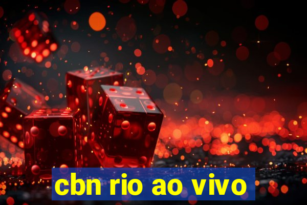 cbn rio ao vivo