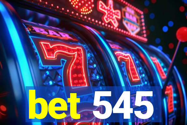 bet 545