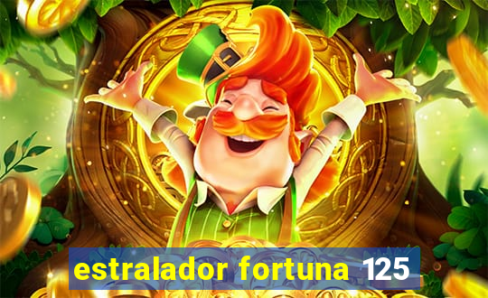 estralador fortuna 125