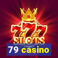 79 casino