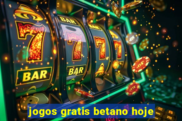 jogos gratis betano hoje