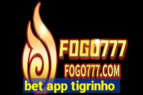 bet app tigrinho