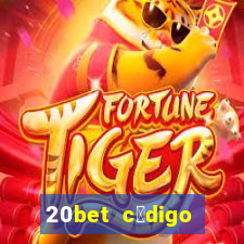 20bet c贸digo b么nus 5 reais