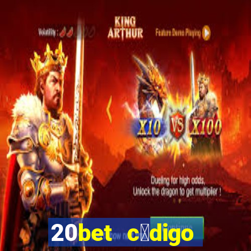 20bet c贸digo b么nus 5 reais