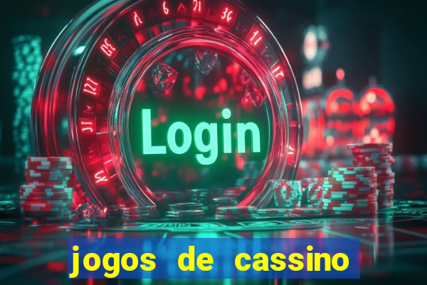 jogos de cassino online com bonus de cadastro