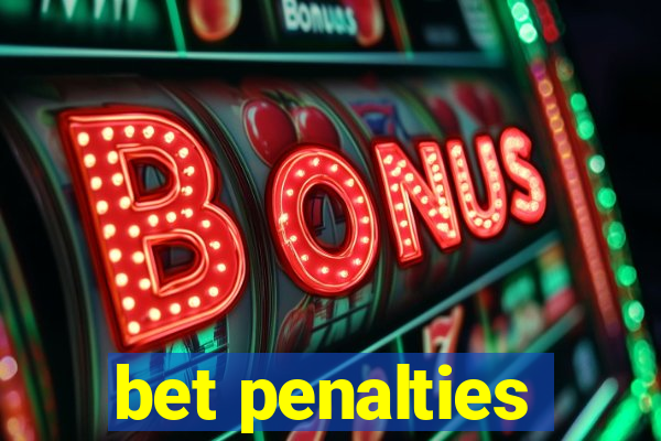 bet penalties