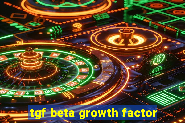 tgf beta growth factor