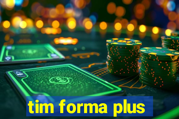 tim forma plus