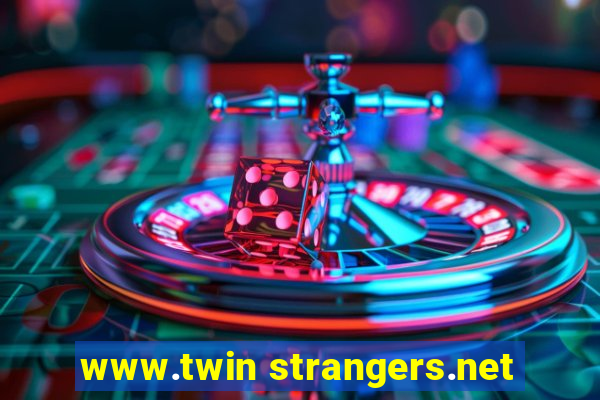 www.twin strangers.net