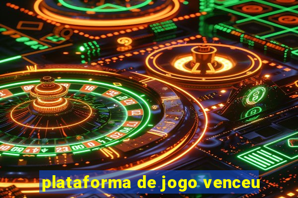 plataforma de jogo venceu