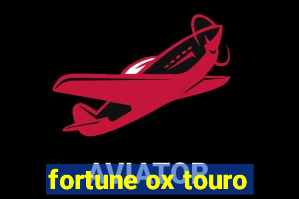 fortune ox touro