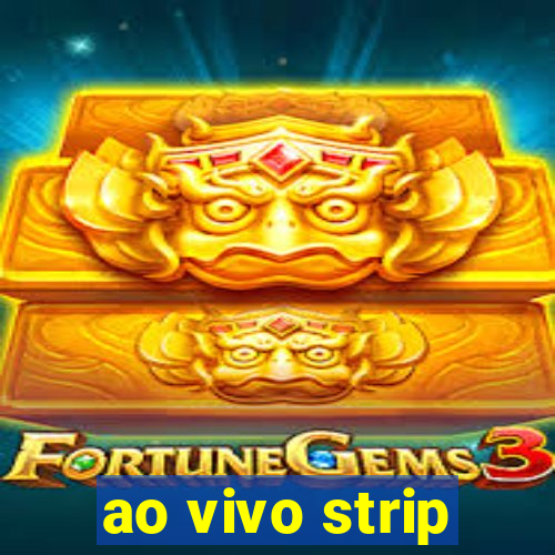 ao vivo strip