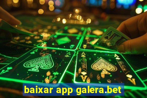 baixar app galera.bet