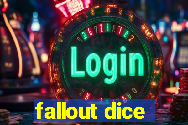 fallout dice