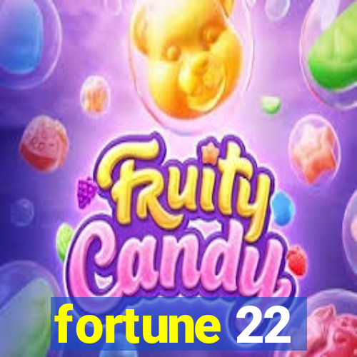 fortune 22