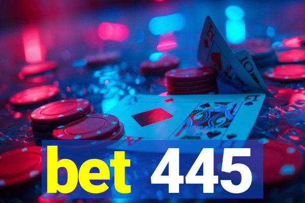 bet 445