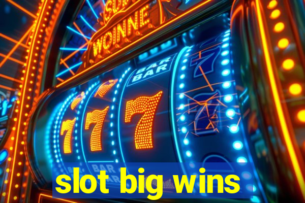 slot big wins