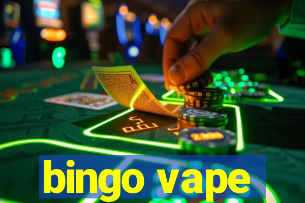 bingo vape