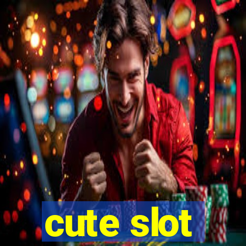 cute slot