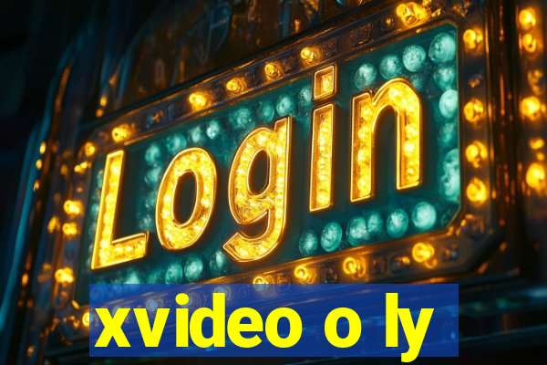 xvideo o ly