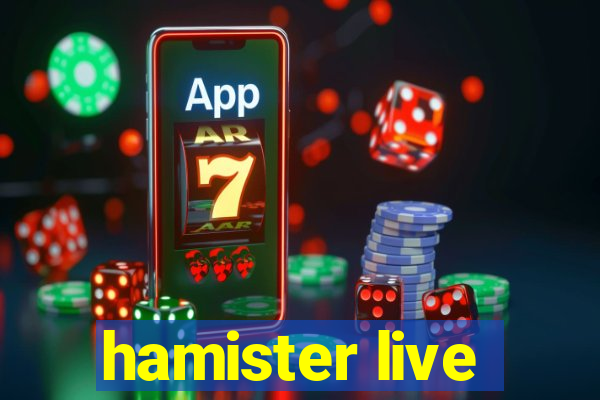 hamister live