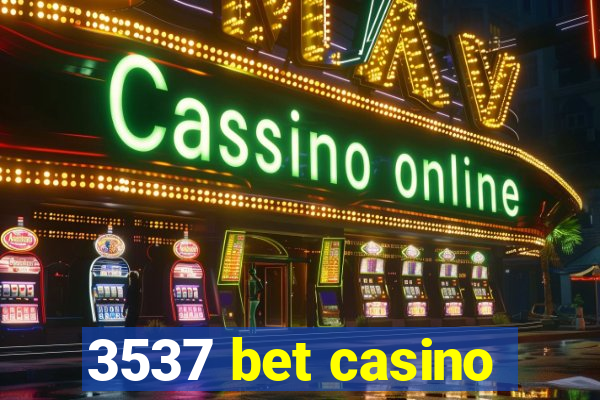 3537 bet casino