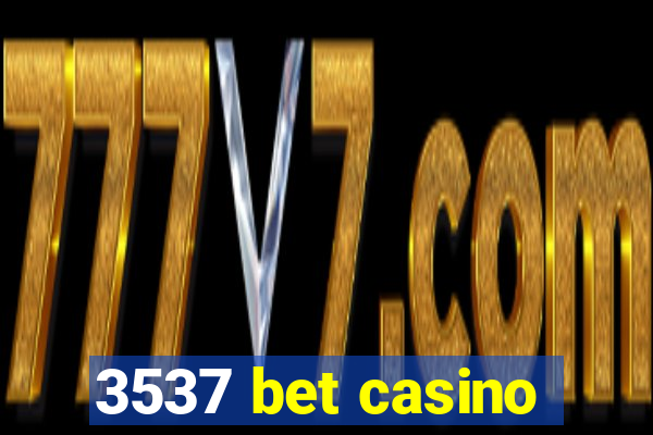 3537 bet casino