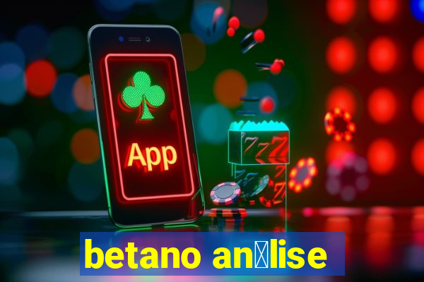 betano an谩lise