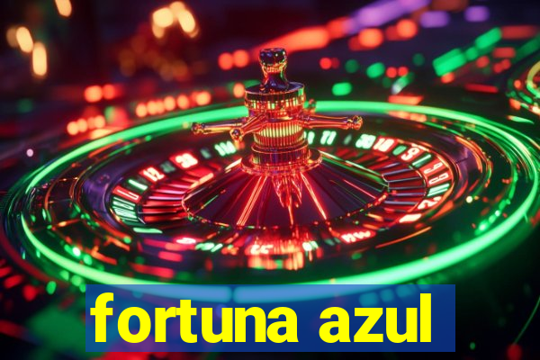 fortuna azul