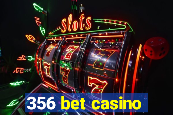 356 bet casino