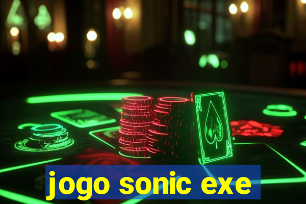 jogo sonic exe