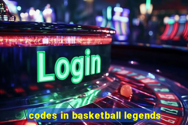 codes in basketball legends