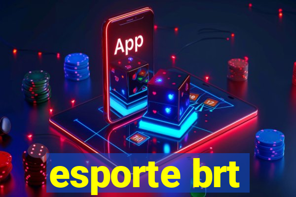 esporte brt